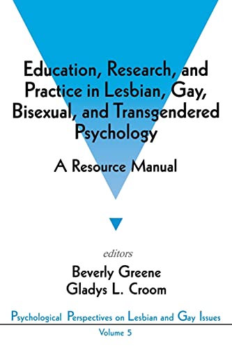 Education, Research, and Practice in Lesbian, Gay, Bisexual, and Transgendered Psychology