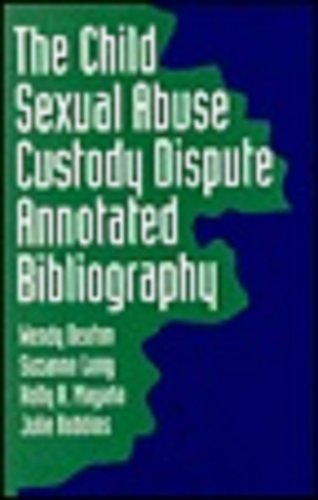 The Child Sexual Abuse Custody Dispute Annotated Bibliography