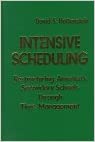 Intensive Scheduling Restructuring America's Secondary Schools Through Time Management