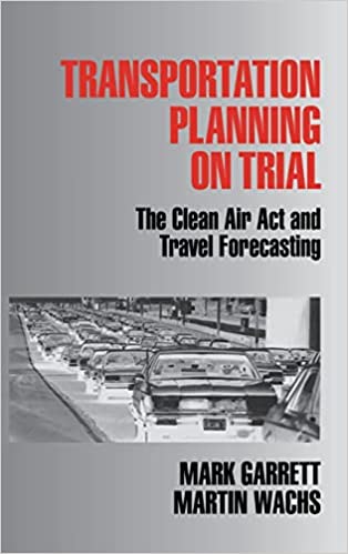 Transportation Planning on Trial The Clean Air Act and Travel Forecasting