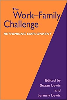 The Work-Family Challenge Rethinking Employment