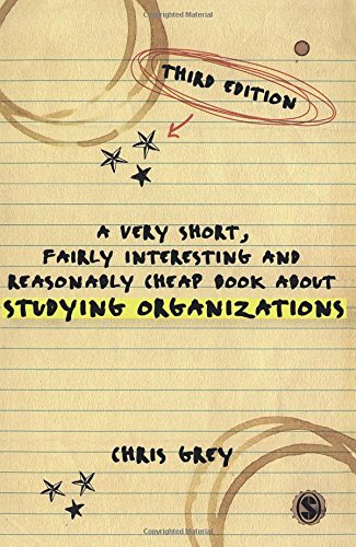 A Very Short, Fairly Interesting and Reasonably Cheap Book About Studying Organizations