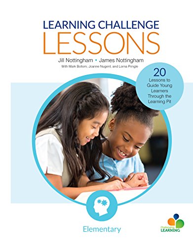 Learning Challenge Lessons, Elementary  20 Lessons to Guide Young Learners Through the Learning Pit