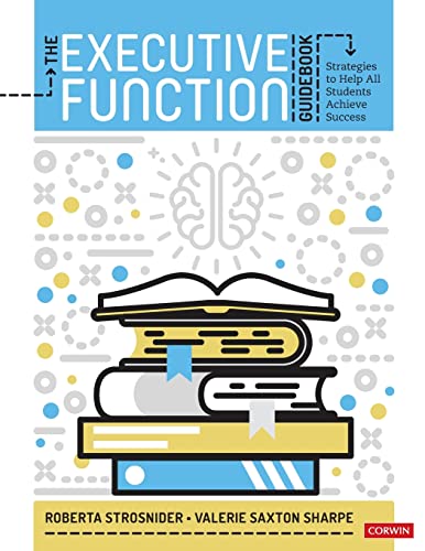 The Executive Function Guidebook  Strategies to Help All Students Achieve Success
