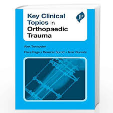 Key Clinical Topics In Orthopaedic Trauma