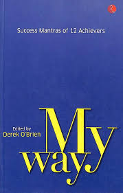 MY WAY SUCCESS MANTRAS OF 12 ACHIEVERS