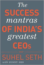 MANTRAS FOR SUCCESS INDIA'S GREATEST CEO