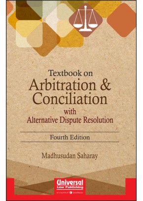 Textbook on Arbitration & Conciliation with Alternative Dispute Resolution