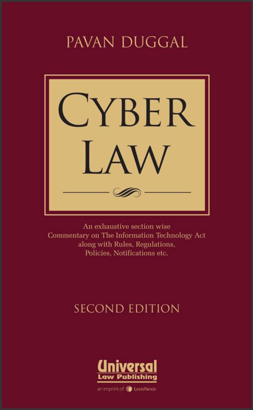Cyber Law - An exhaustive section wise Commentary on The Information Technology Act along with Rules