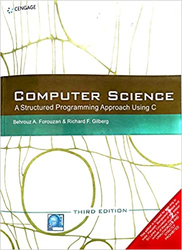 Computer Science: A Structured Programming Approach Using C