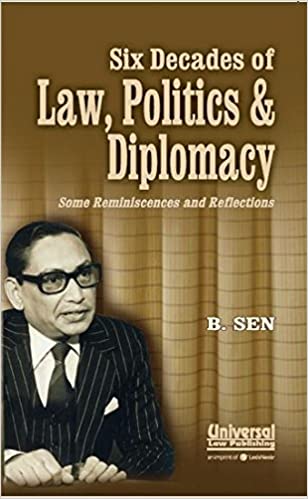 Six Decades of Law, Politics and Diplomacy Some Reminiscences and Reflection