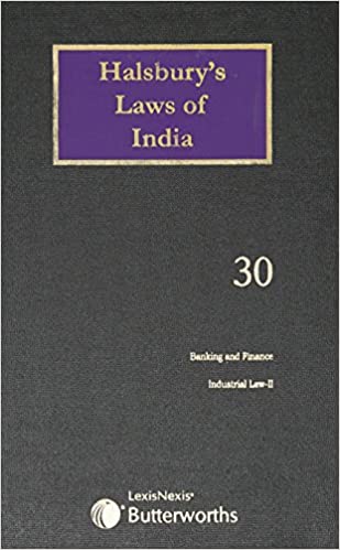 Halsbury's Laws of India-Banking and Finance, Industrial Law-II; Vol 30