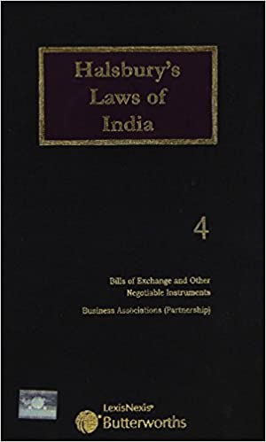 Halsbury's Laws of India-Bills of Exchange & Other Negotiable Instruments, Business Associations (Partnership); Vol 4
