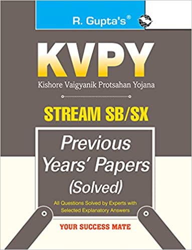 KVPY: Stream-SB/SX Examination Previous Years’ Papers (Solved) for 1st Year UG Program/Class XII
