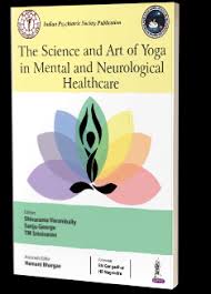 The Science and Art of Yoga in Mental and Neurological Healthcare