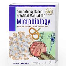 Competency based Practical Manual for Microbiology As per Competency Based Curriculum (MCI)