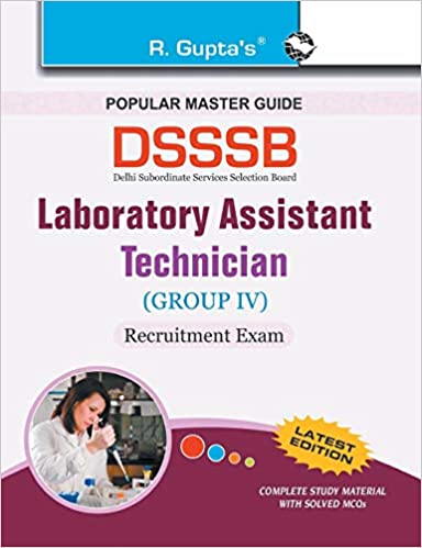 DSSSB: Laboratory - Assistant, Technician and Attendant Recruitment Exam Guide