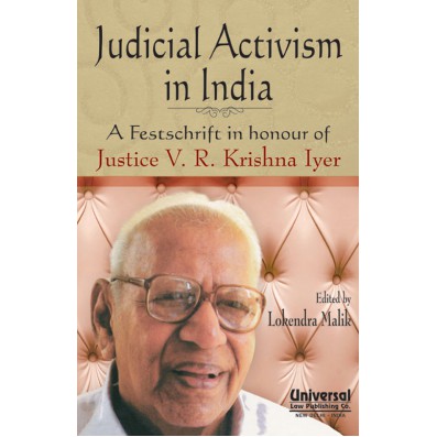 Judicial Activism in India - A Festschrift in honour of Justice V.R. Krishna Iyer