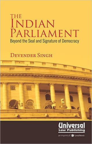 The Indian Parliament- Beyond the Seal and Signature of Democracy