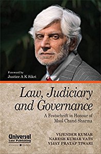 Law, Judiciary and Governance: A Festschrift in Honour of Professor Mool Chand Sharma