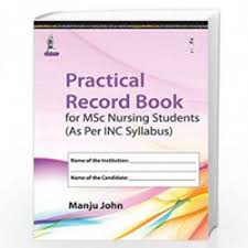 Practical Record Book For Msc Nursing Students (As Per Inc Syllabus)