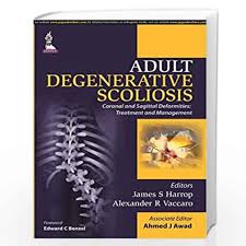 Adult Degenerative Scoliosis Coronal And Sagittal Deformities: Treatment And Management