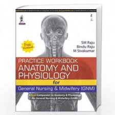 Anatomy & Physiology For General Nursing & Midwifery (Gnm) With Free Practice Work Book