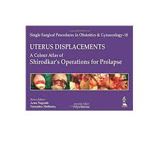 Single Surgical Procedures In Obs And Gyn-18: Uterus-Displacements(A C.A.Of Shirodkar'S Operations F