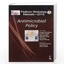 Pedicon Workshop Manuals-2015(Iap) Antimicrobial Policy