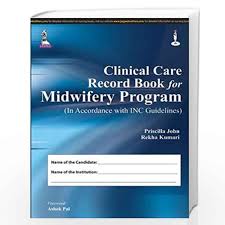Clinical Care Record Book For Midwifery Program (In Accordance With Inc Guidelines)
