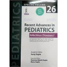 Recent Advances in Pediatrics (Special Volume 26) Infectious Diseases I