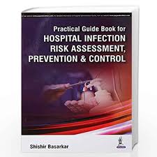 Practical Guide Book For Hospital Infection Risk Assessment, Prevention & Control