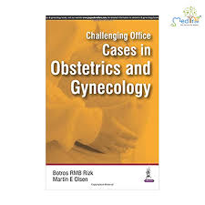Challenging Office Cases In Obstetrics And Gynecology