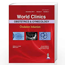 World Clinics Obstetrics & Gynecology Ovulation Induction (Dec.2015,Vol.4,No.2)