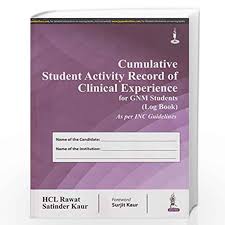 Cumulative Student Activity Record Of Clinical Experience For Gnm Students (Log Book)As Per Inc Guid