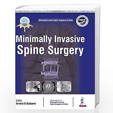 Minimally Invasive Spine Surgery(Official Publication Of Minimally Invasive Spine Surgeons Of India)