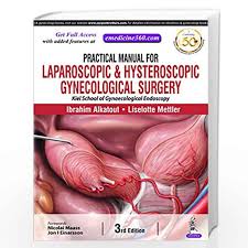 Practical Manual For Laparoscopic & Hysteroscopic Gynecological Surgery Kiel School Of Gynaecological Endoscopy