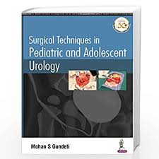 Surgical Techniques in Pediatric and Adolescent Urology