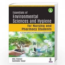 Essentials of Environmental Sciences and Hygiene
for Nursing and Pharmacy Students
As per INC Syllabus/PCI (Pharmacy Council of India)
