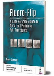Fluoro-Flip A Quick Reference Guide To Spinal And Peripheral Pain Procedures