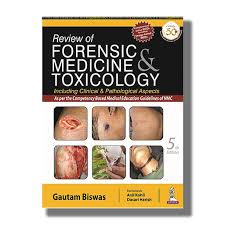 Review of Forensic Medicine and Toxicology including Clinical & Pathological Aspects