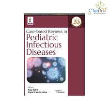 Case-based Reviews in Pediatric Infectious Diseases