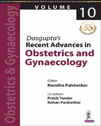 Dasgupta’s Recent Advances in Obstetrics and Gynaecology (Volume 10)