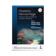 Obstetric Hemorrhage - Evidence Based Management and Recent Advances