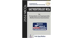 Gastroenterology MCQs for Postgraduate and Superspecialty Medical Entrance Examinations (Based on 20th Edition of Harrison’s Principles of Internal Medicine)