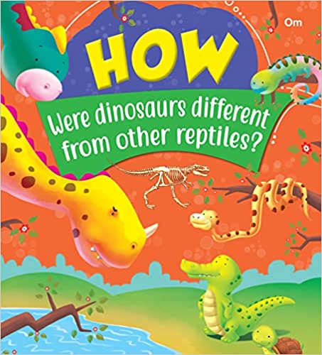SQUARE BOOK: HOW WERE DINOSAURS DIFFERENT FROM OTHER REPTILES