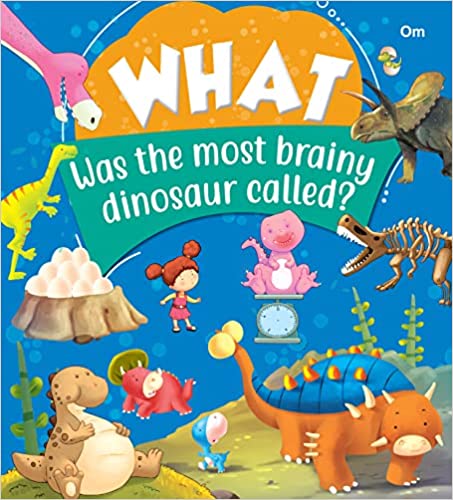 SQUARE BOOK: WHAT  WAS THE MOST BRAINY DINOSAUR CALLED