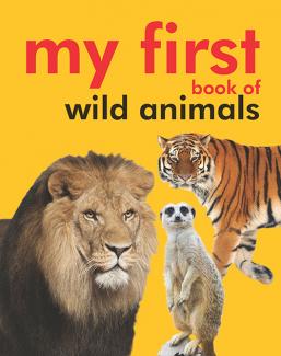 MY FIRST BOOK OF WILD ANIMALS (PADDED BOARD BOOK)