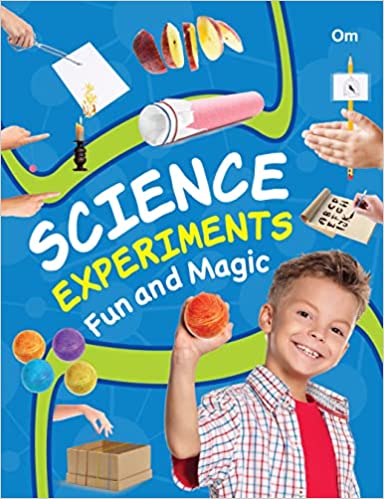 SCIENCE EXPERIMENTS FUN AND MAGIC