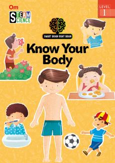 SMART BRAIN RIGHT BRAIN: SCIENCE LEVEL 1 KNOW YOUR BODY